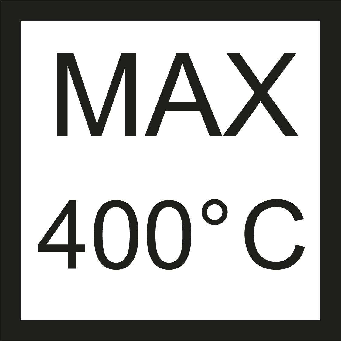Max 400° C Max 400° C